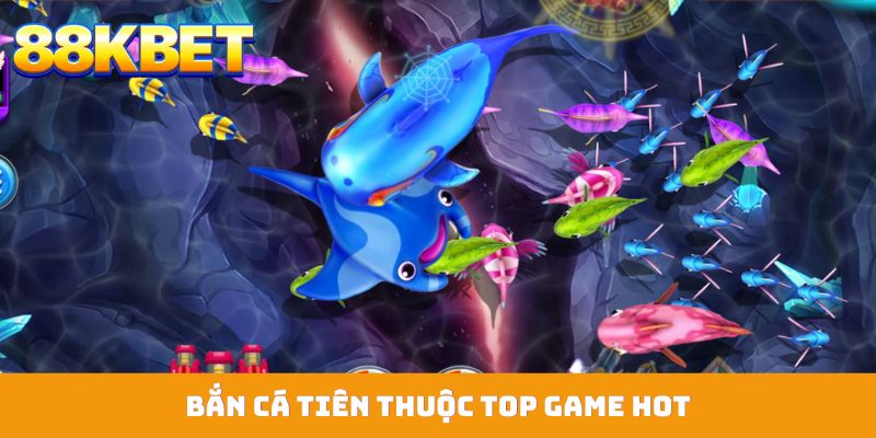 Bắn cá tiên thuộc top game hot