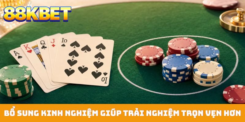 Bổ sung kinh nghiệm giúp trải nghiệm trọn vẹn hơn