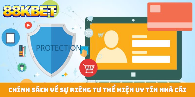 Chính sách về sự riêng tư thể hiện uy tín nhà cái