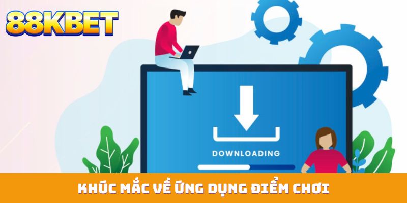 Khúc mắc về ứng dụng điểm chơi