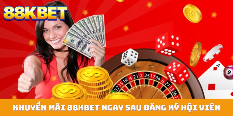khuyen mai 88kbet ngay sau dang ky hoi vien Khuyến mãi 88KBET ngay sau đăng ký hội viên