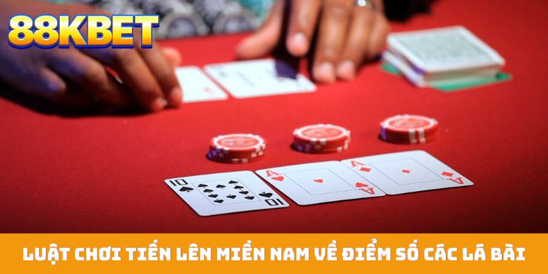 Luật chơi tiến lên miền Nam về điểm số các lá bài