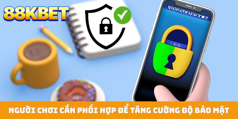 Người chơi cần phối hợp để tăng cường độ bảo mật