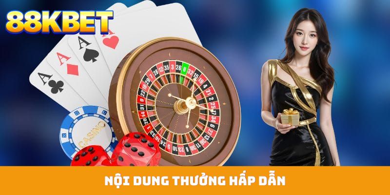 Nội dung thưởng hấp dẫn