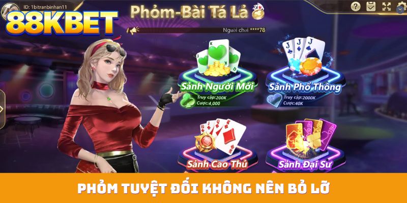 Phỏm tuyệt đối không nên bỏ lỡ