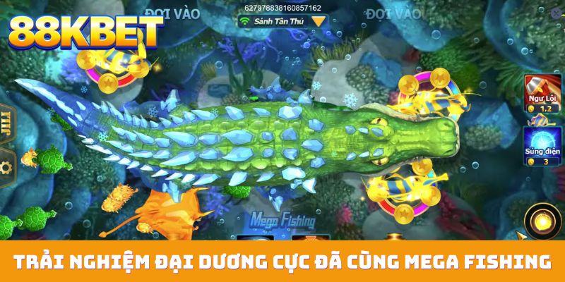 Trải nghiệm đại dương cực đã cùng Mega Fishing